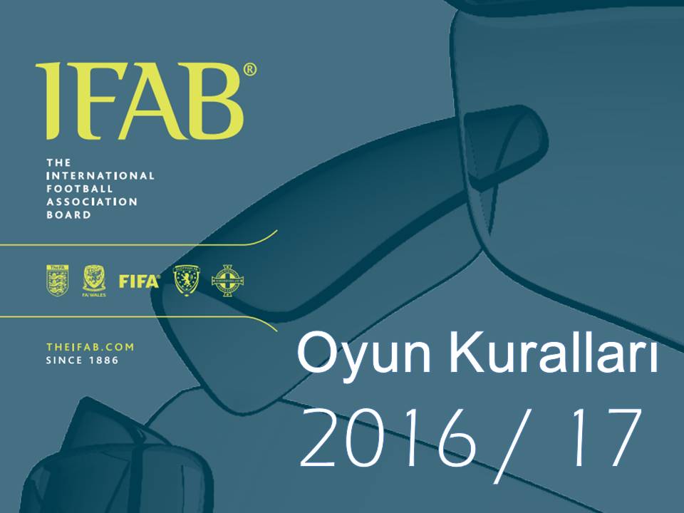 IFAB Futbol Oyun Kuralları 2016/17 kitapçığı yayınlandı